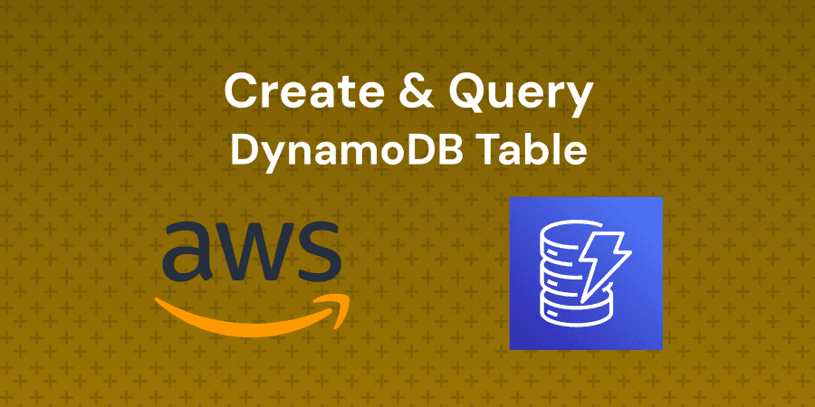 Create and Query a DynamoDB Table