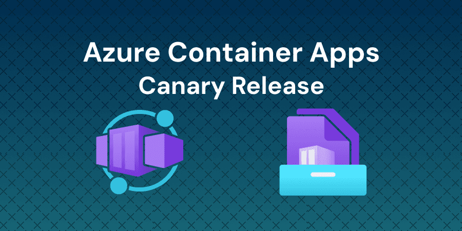 Implement a Canary Release for Azure Container Apps
