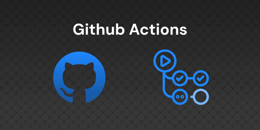 Writing Your First GitHub Actions Workflow