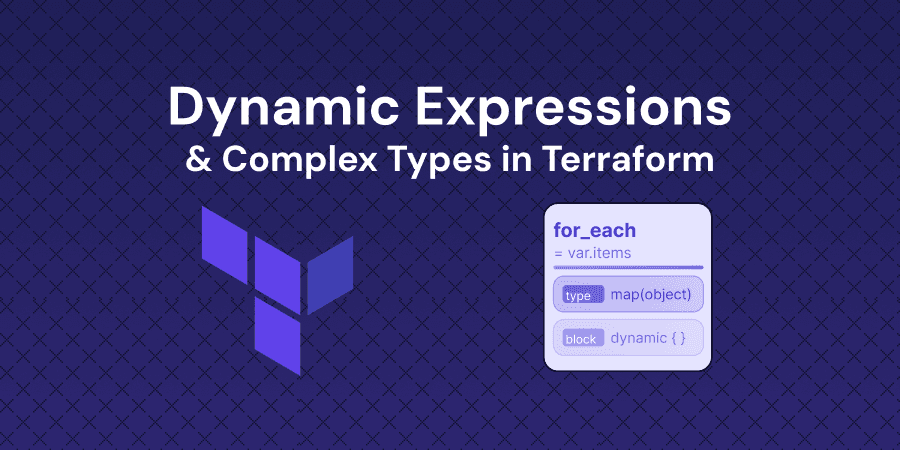 Terraform Complex Types and Dynamic Expressions on AWS