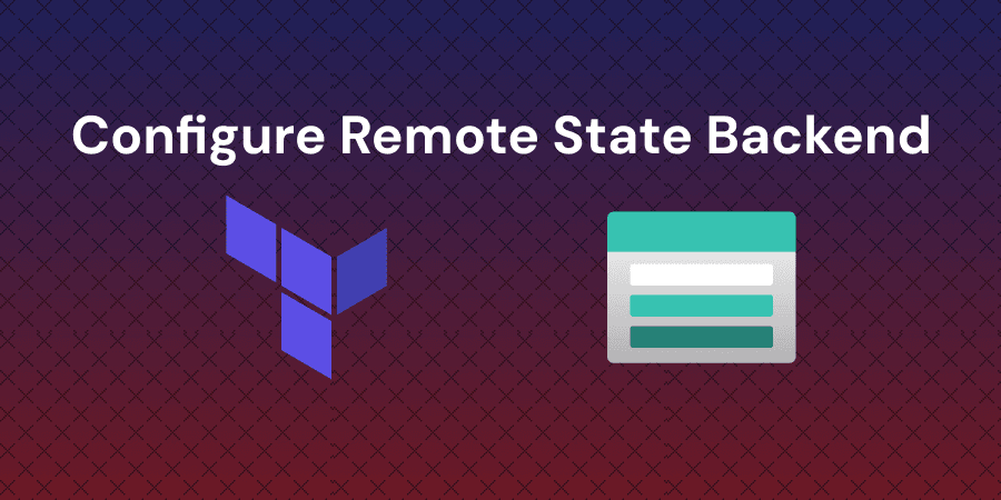 Challenge - Configure Remote State and Backend Migration