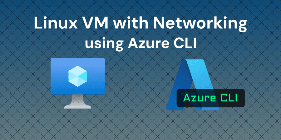 Deploy Linux VM with Networking using Azure CLI Script