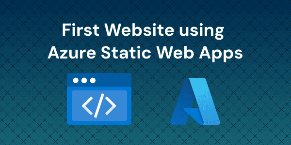 Deploy Your First Website to Azure with Static Web Apps