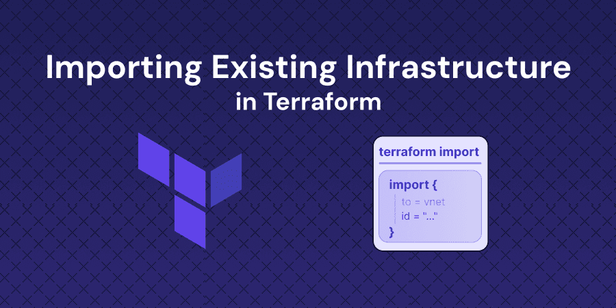 Import Existing Infrastructure into Terraform State Management