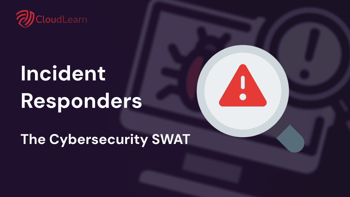 Incident Responders: The Cybersecurity SWAT Team