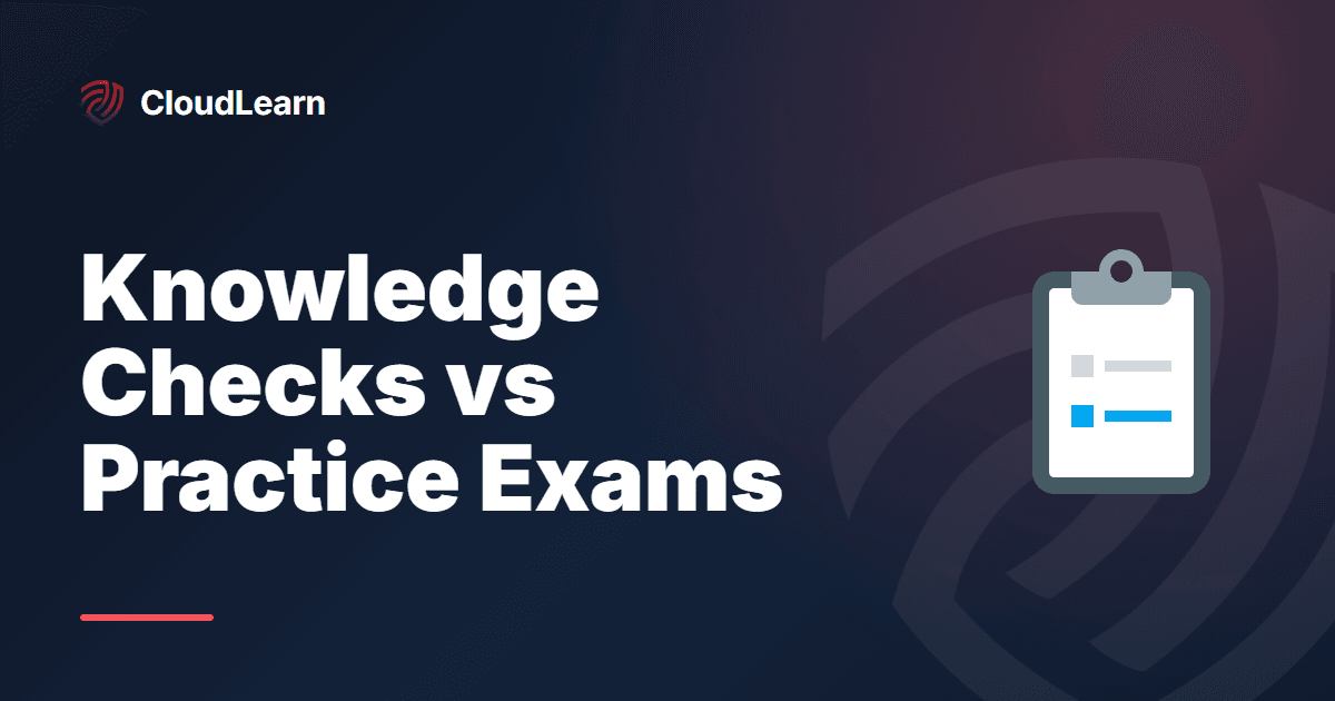 Knowledge Checks vs Practice Exams: Which Assessment Type Should You Use?