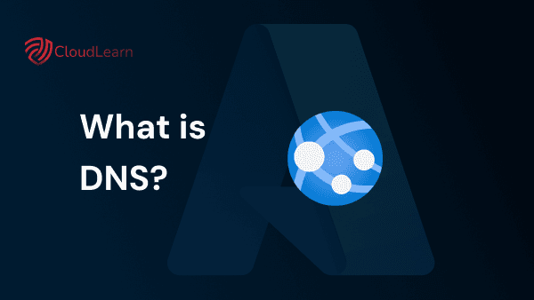 What is DNS and How Does It Work in Azure?