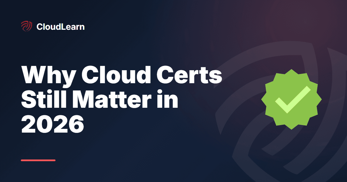 Why Cloud Certifications Still Matter in 2026